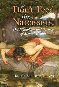 Don’t Feed the Narcissists! The Mythology and Science of Mental Health